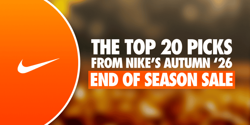 The Top 20 Picks from Nike’s Autumn ’26 End of Season Sale